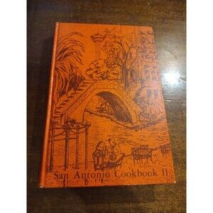 San Antonio Cookbook II Recipes Collected by Symphony League 2nd Ed 1980 Texas